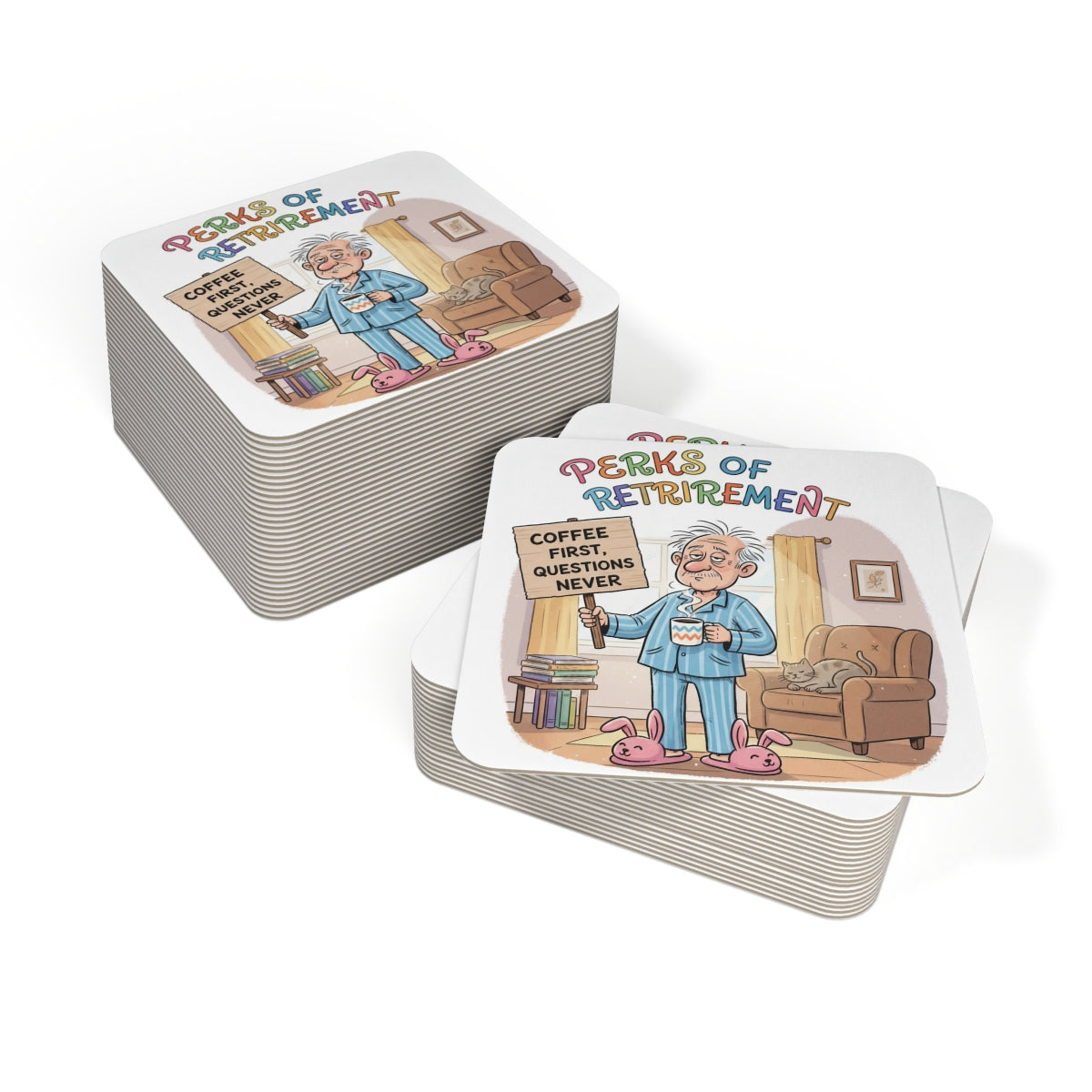Perks of Retirement Coffee First Questions Never Coasters