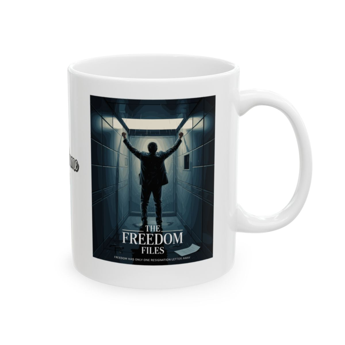 The Freedom Files | Freedom Was Only One Resignation Letter Away | Personalized Microwavable Ceramic Mugs 11oz 15oz 20oz - Retiree Gifts Retirement Party