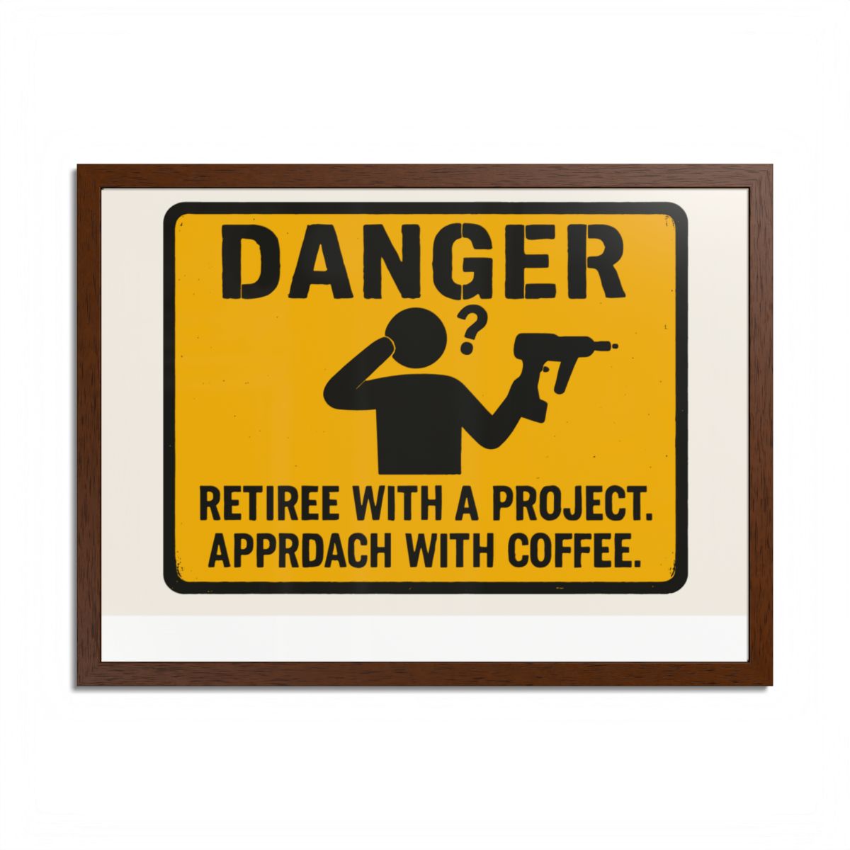 Danger Retiree With a Project Approach With Coffee Framed Art Posters - Retiree Gifts Retirement Party