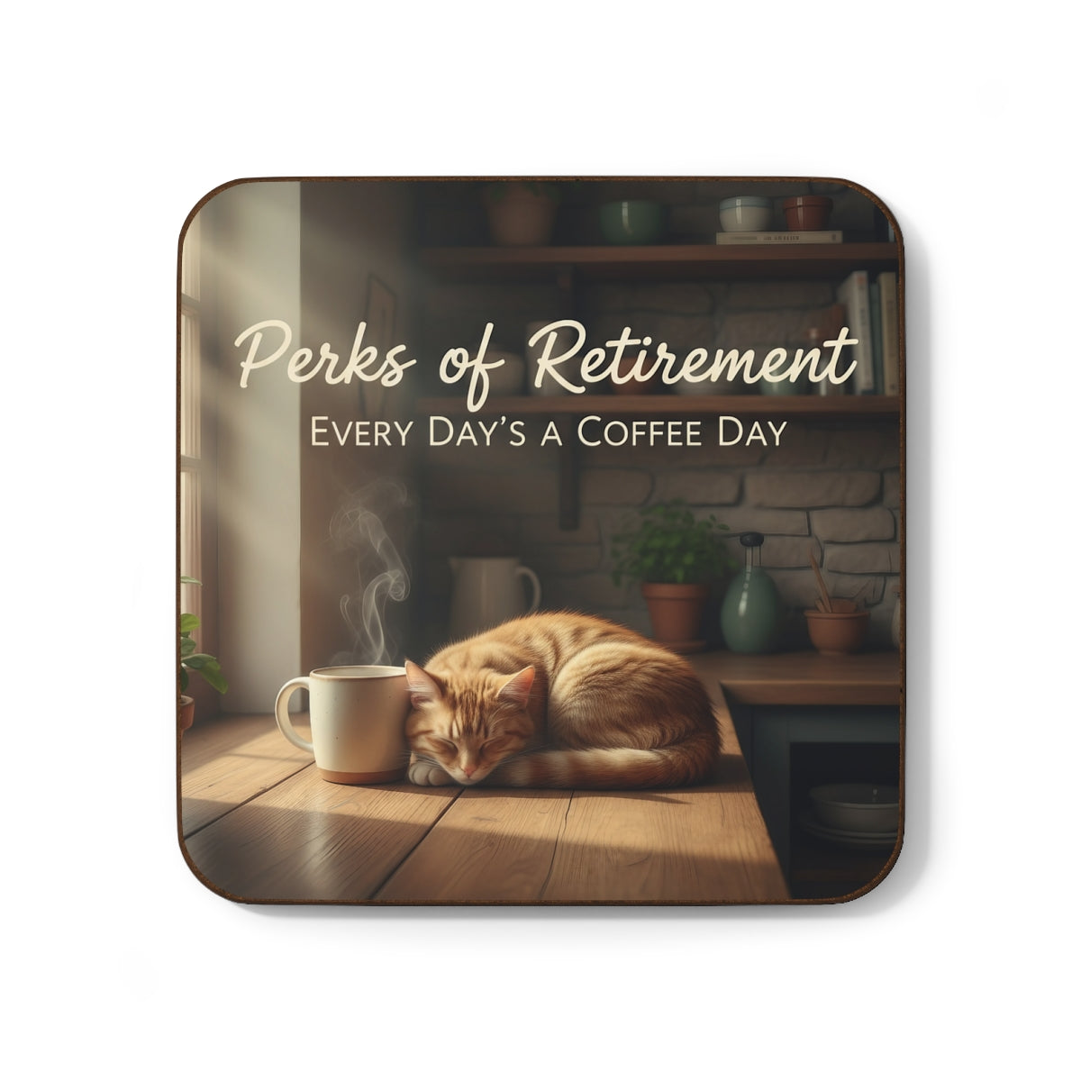 Perks of Retirement Every Day's a Coffee Day Coaster