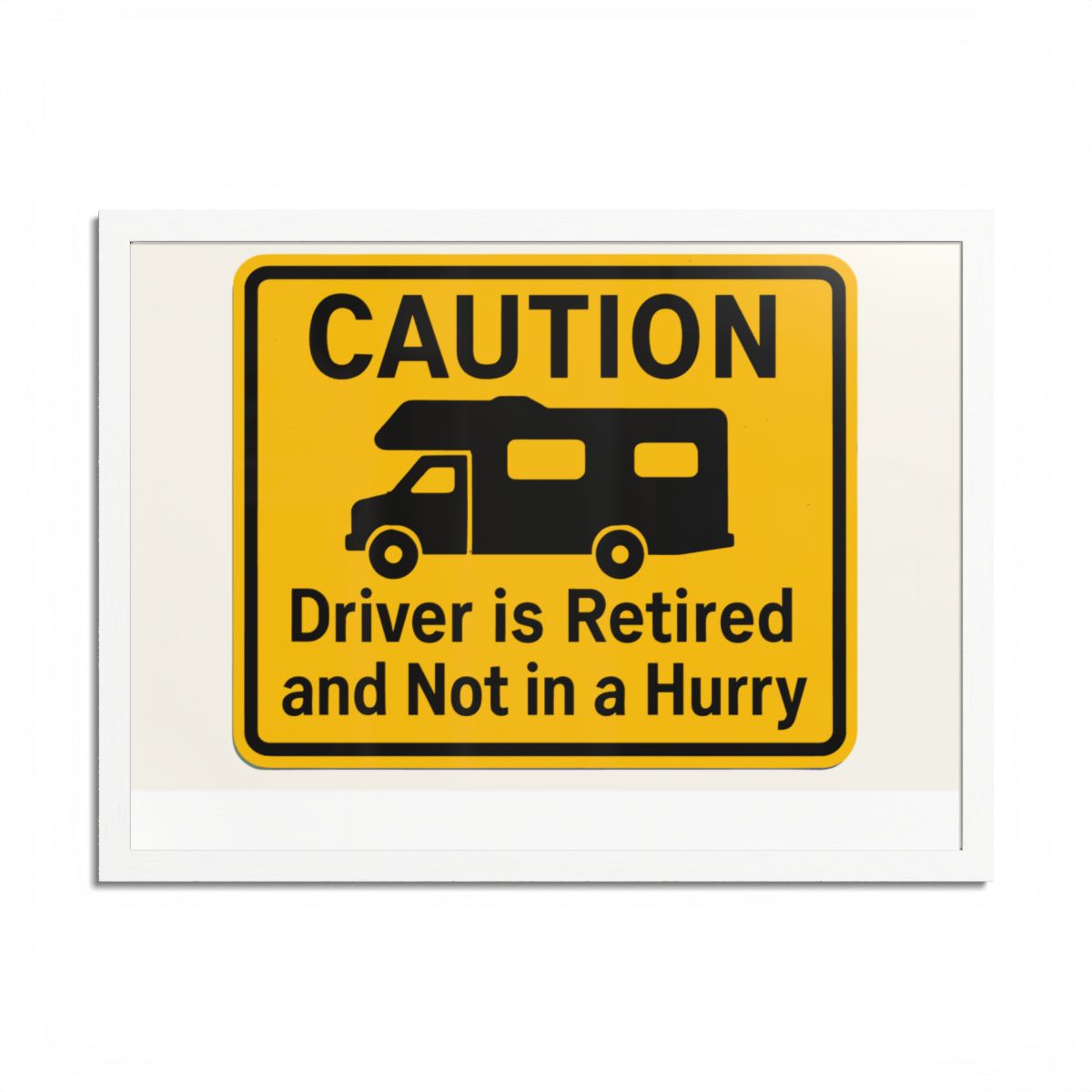 Caution Driver Retired Funny Car Motorhome Sign Framed Art Posters - Retiree Gifts Retirement Party