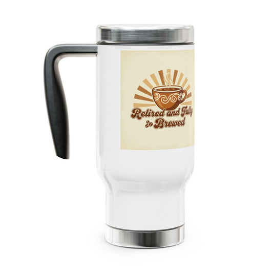 Retired and Fully Brewed Insulated Travel Mug