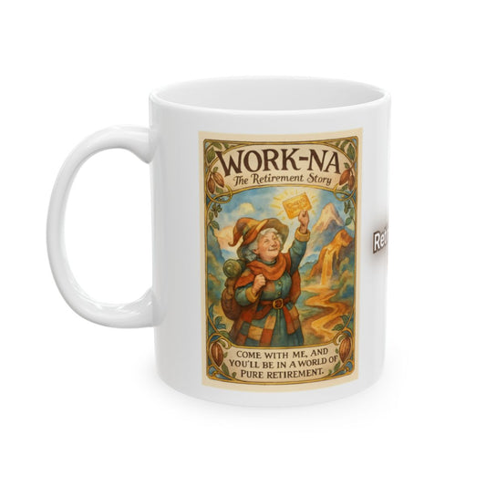 Work-Na Retirement Story Pure Retirement Mug