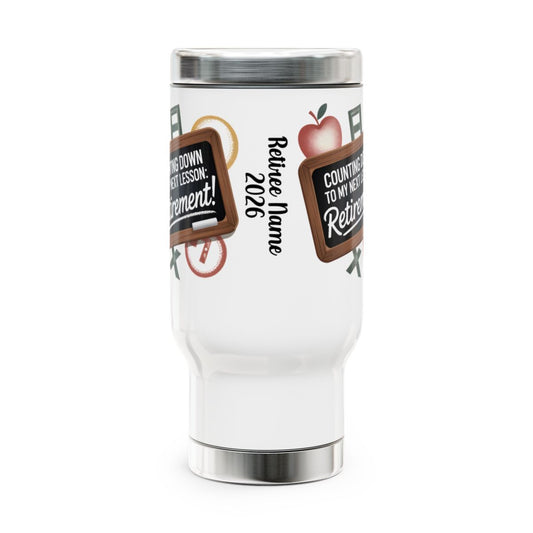 Personalized Retirement Travel Mug (Tumbler) – “Counting Down To My Next Lesson Retirement” - Retiree Gifts Retirement Party