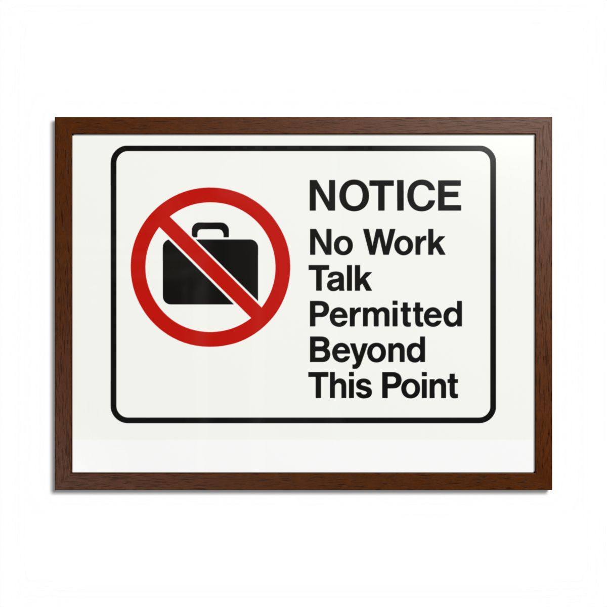 Notice No Work Talk Permitted Beyond This Point Framed Art Posters - Retiree Gifts Retirement Party