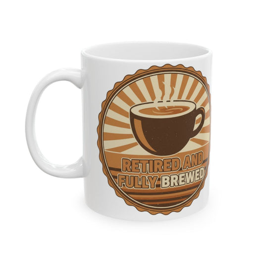 Retired and Fully Brewed Coffee Mug Drinkware