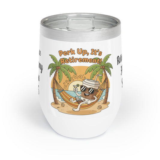 Perk Up It's Retirement Stemless Stainless Steel Wine Tumbler