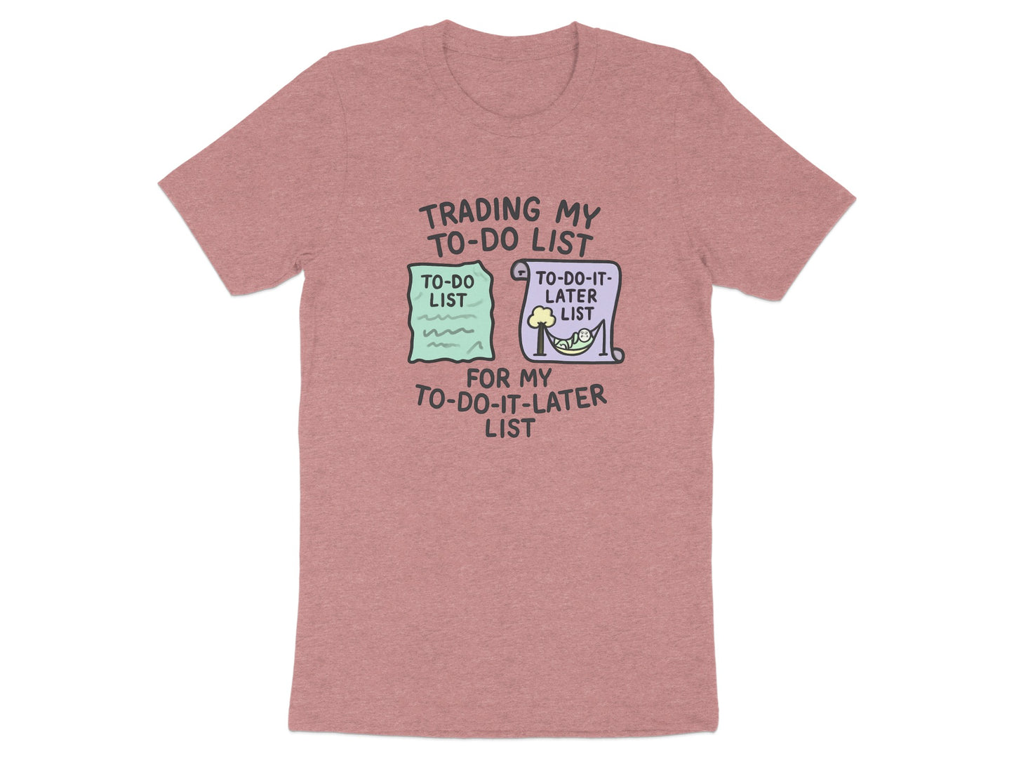 Trading My To-Do List For My To-Do-It-Later List | Retirement Plan | These Soft Color Bella T-Shirts - Retiree Gifts Retirement Party
