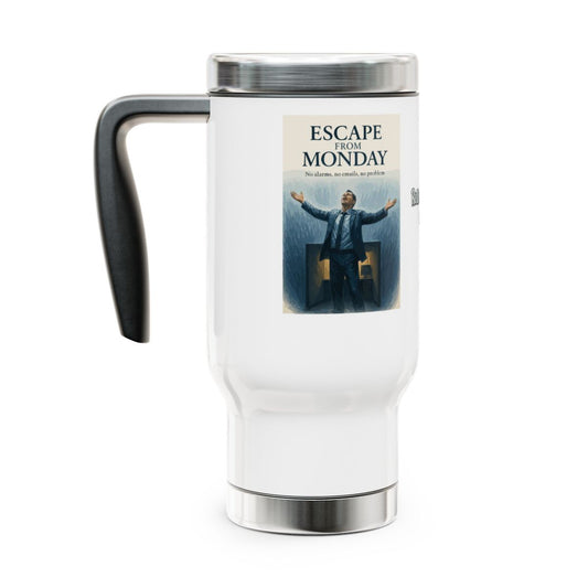 ESCAPE FROM MONDAY | No alarms no emails no problem 14oz Travel Mug - Retiree Gifts Retirement Party