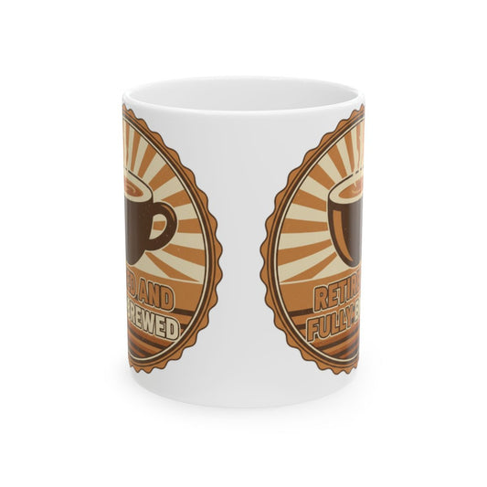 Retired and Fully Brewed Coffee Mug for Coffee Lovers