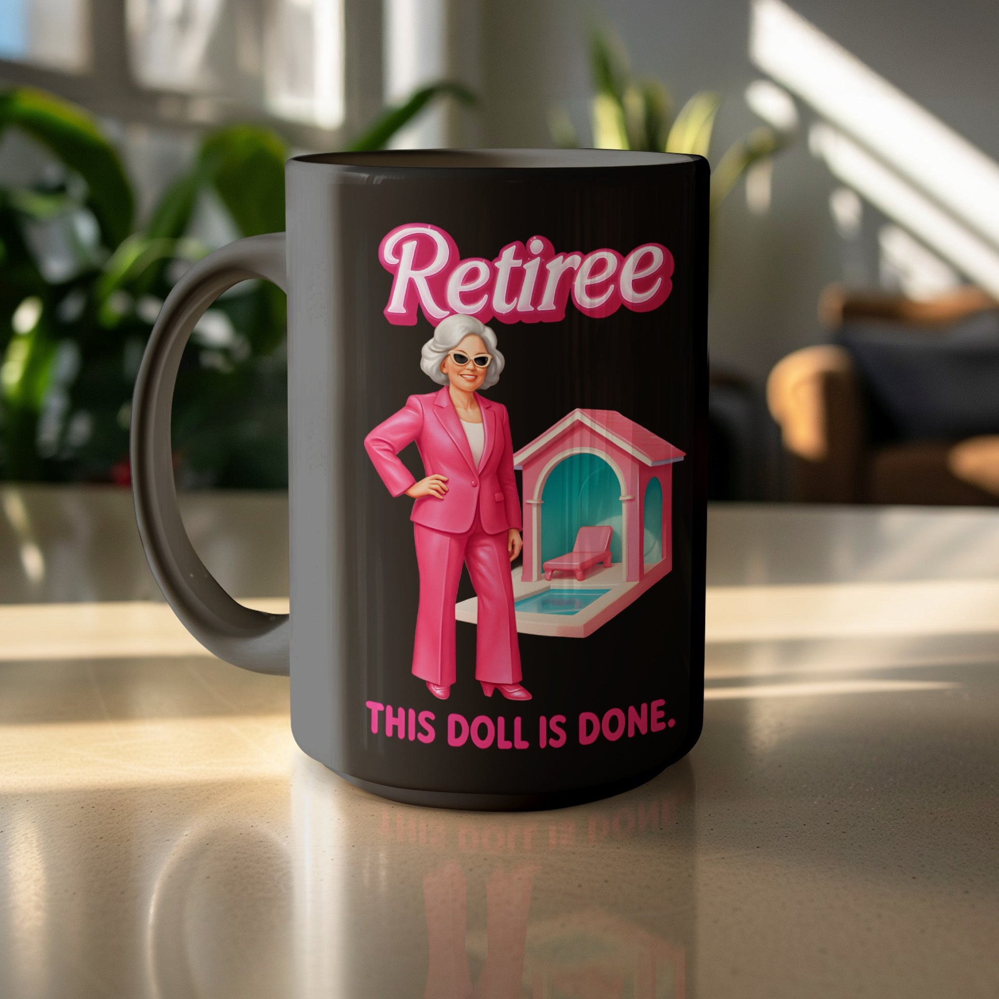 Retiree This Doll Is Done Sassy Fun Mug