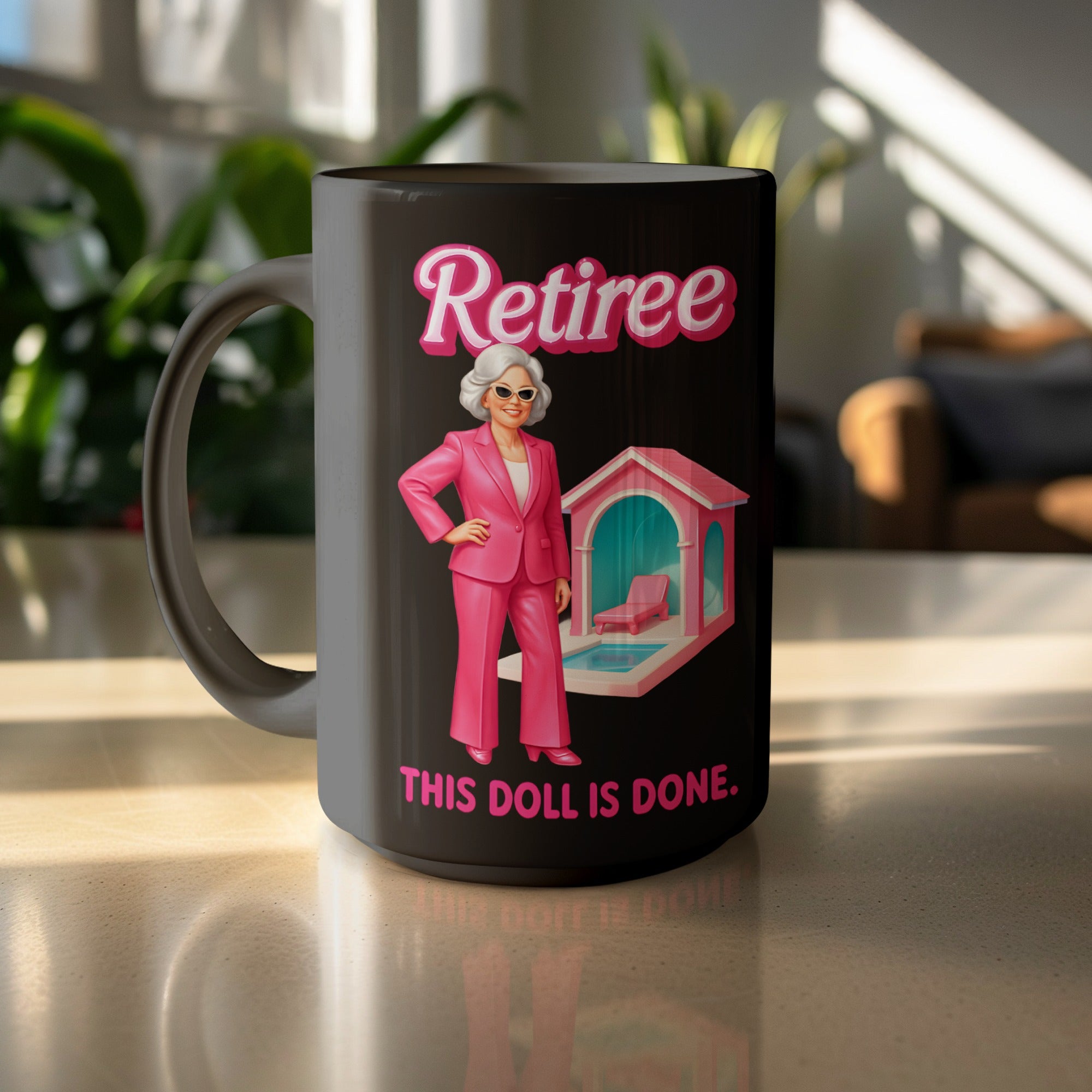Retiree This Doll Is Done Sassy Fun Mug