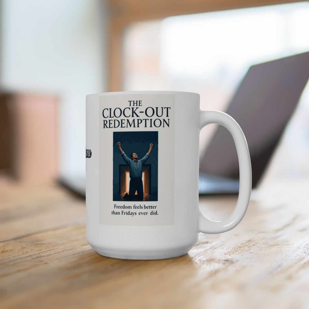 THE CLOCK-OUT REDEMPTION Freedom feels better than Fridays ever did | Personalized Microwavable Ceramic Mugs 11oz 15oz 20oz - Retiree Gifts Retirement Party