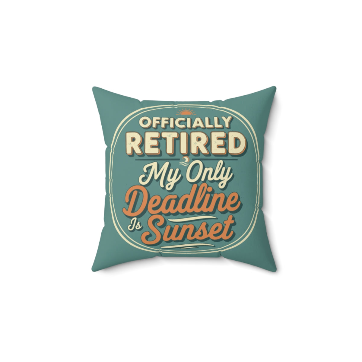 Officially Retired My Only Deadline Sunset | Retirement | Officially Retired Pillows & Pillow Cases - Retiree Gifts Retirement Party
