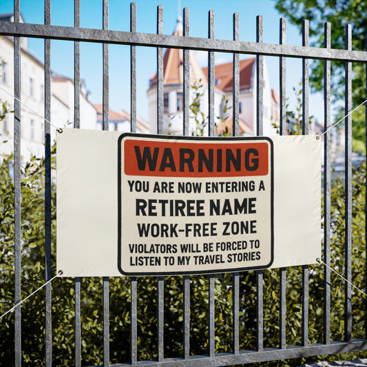 Warning You Are Now Entering A Retiree Zone Large Vinyl Banner or Yard Sign - Retiree Gifts Retirement Party