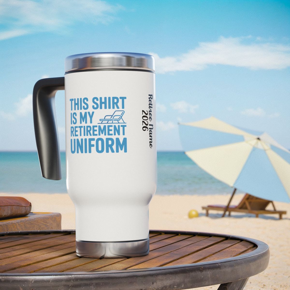 Personalized Retirement Travel Mug (Tumbler) – “This Shirt Is My Retirement Uniform” - Retiree Gifts Retirement Party