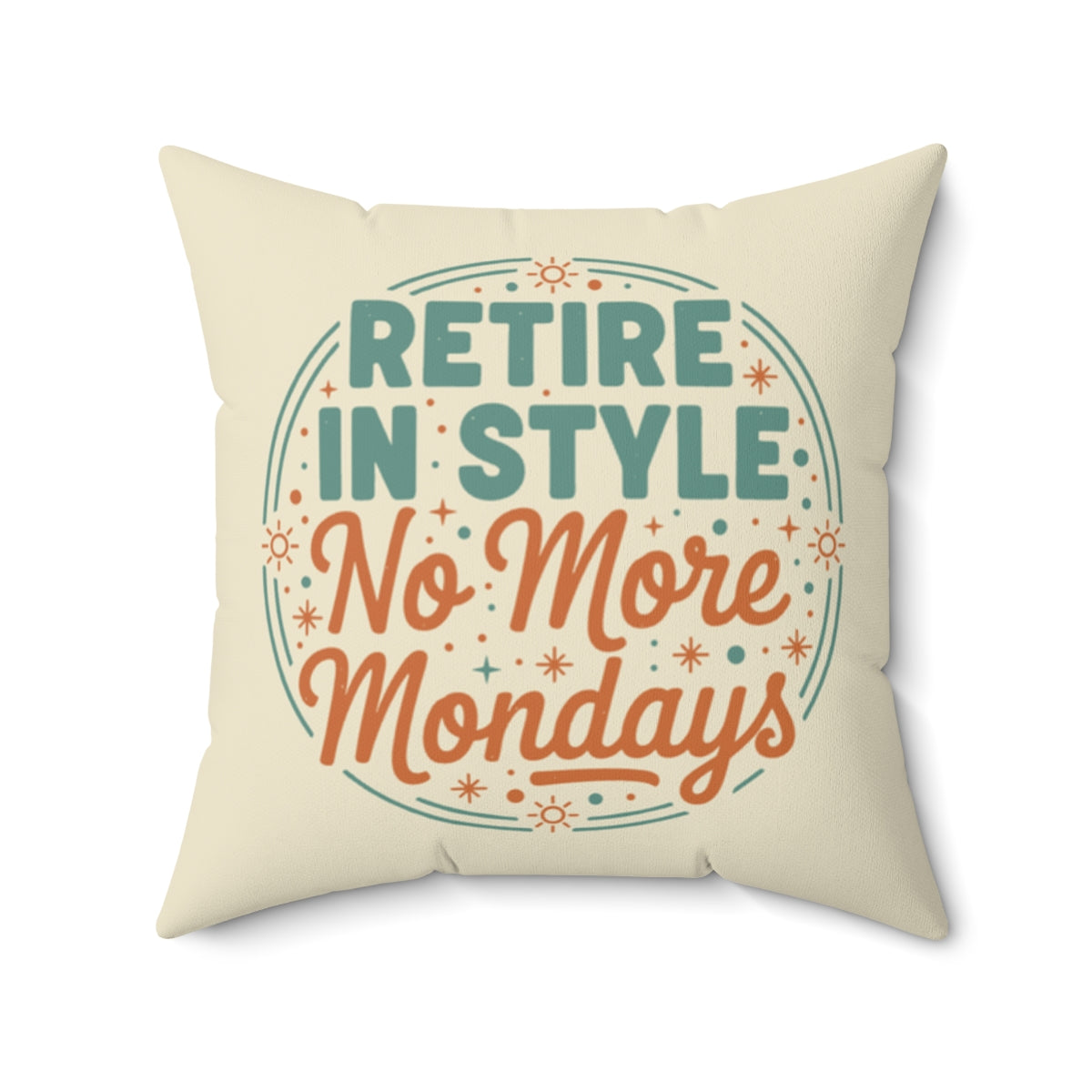 Retire In Style No More Mondays | Square Pillow - Retiree Gifts Retirement Party