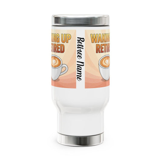Waking Up Retired Personalized Tumbler Product