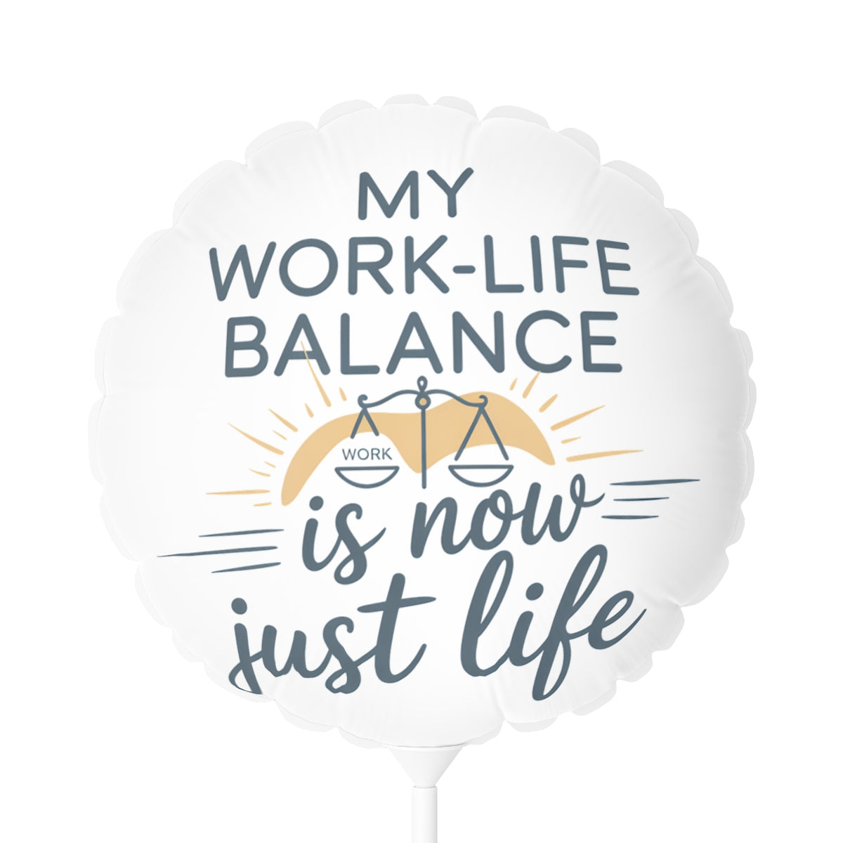 My Work-Life Balance is Now Just Life 22in or 11in Mylar Ballons - Retiree Gifts Retirement Party