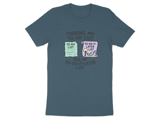 Trading My To-Do List for my To-Do-It-Later List | Dark Heather Color Bella T-Shirts - Retiree Gifts Retirement Party