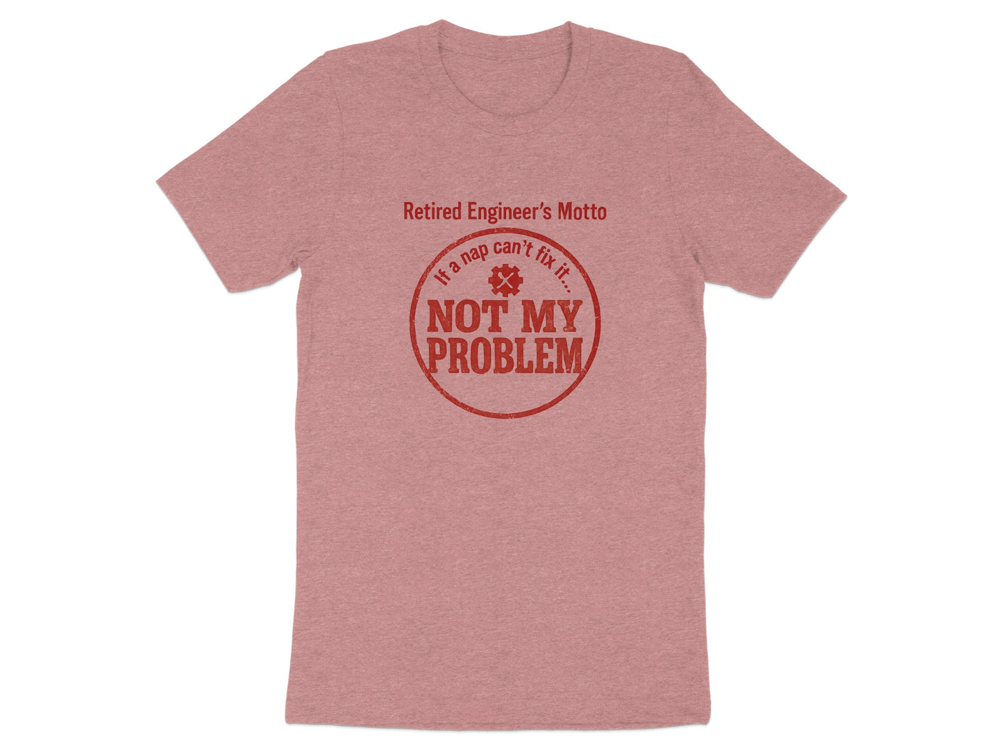 Not My Problem | If a nap cant fix it | Celebrate retirement Soft Color Bella T-Shirts - Retiree Gifts Retirement Party