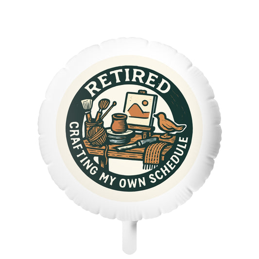 Retired Crafting My Own Schedule | Retirement Gifts | Retired crafting projects scene Mylar Ballons 11in or 22in - Retiree Gifts Retirement Party