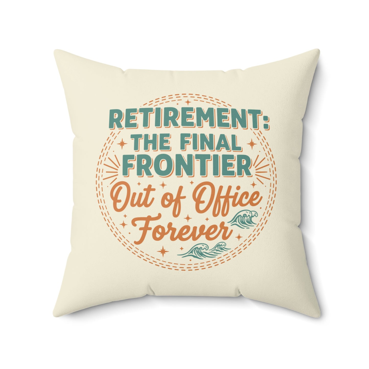 RETIREMENT: THE FINAL FRONTIER Out of Office Forever | Square Pillow - Retiree Gifts Retirement Party