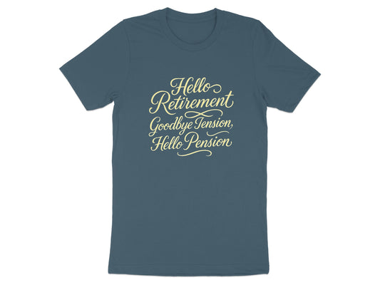 Hello Retirement Goodbye Tension Hello Pension | Dark Heaterh Color Bella T-Shirts - Retiree Gifts Retirement Party