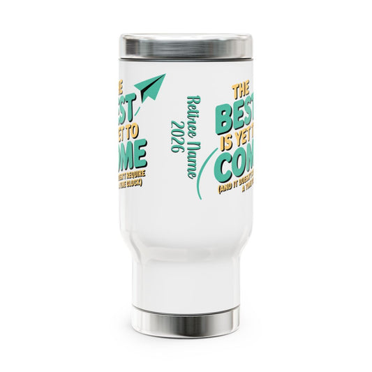Personalized Retirement Travel Mug (Tumbler) – “Personalized Graduation Travel For Gift” - Retiree Gifts Retirement Party