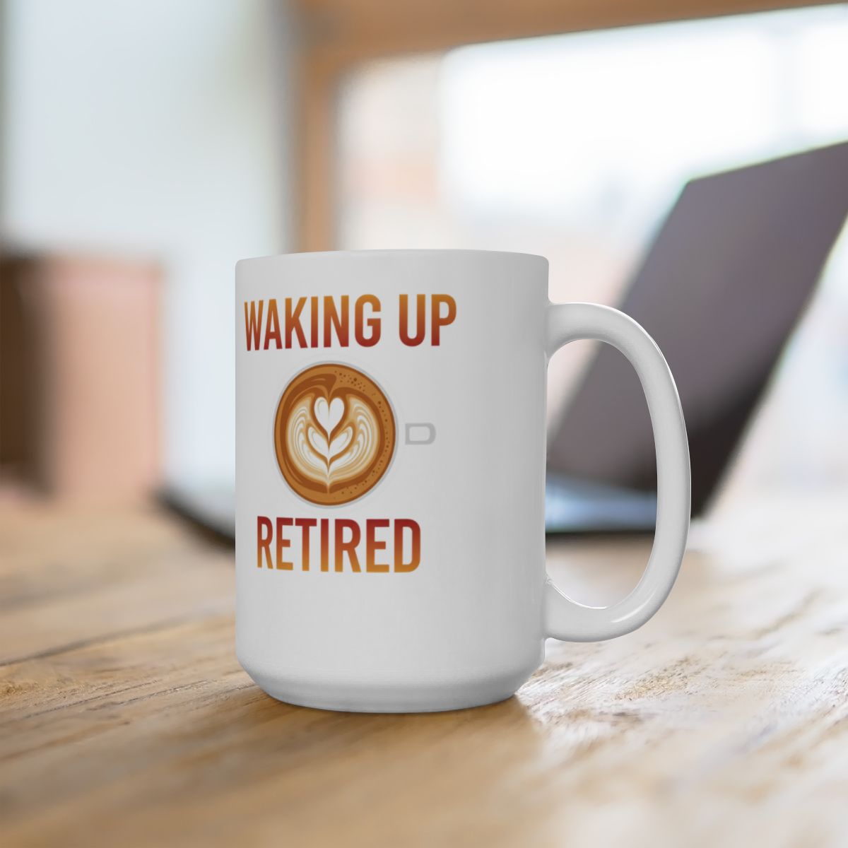 Waking Up Retired Coffee Mug Perfect for Retirees