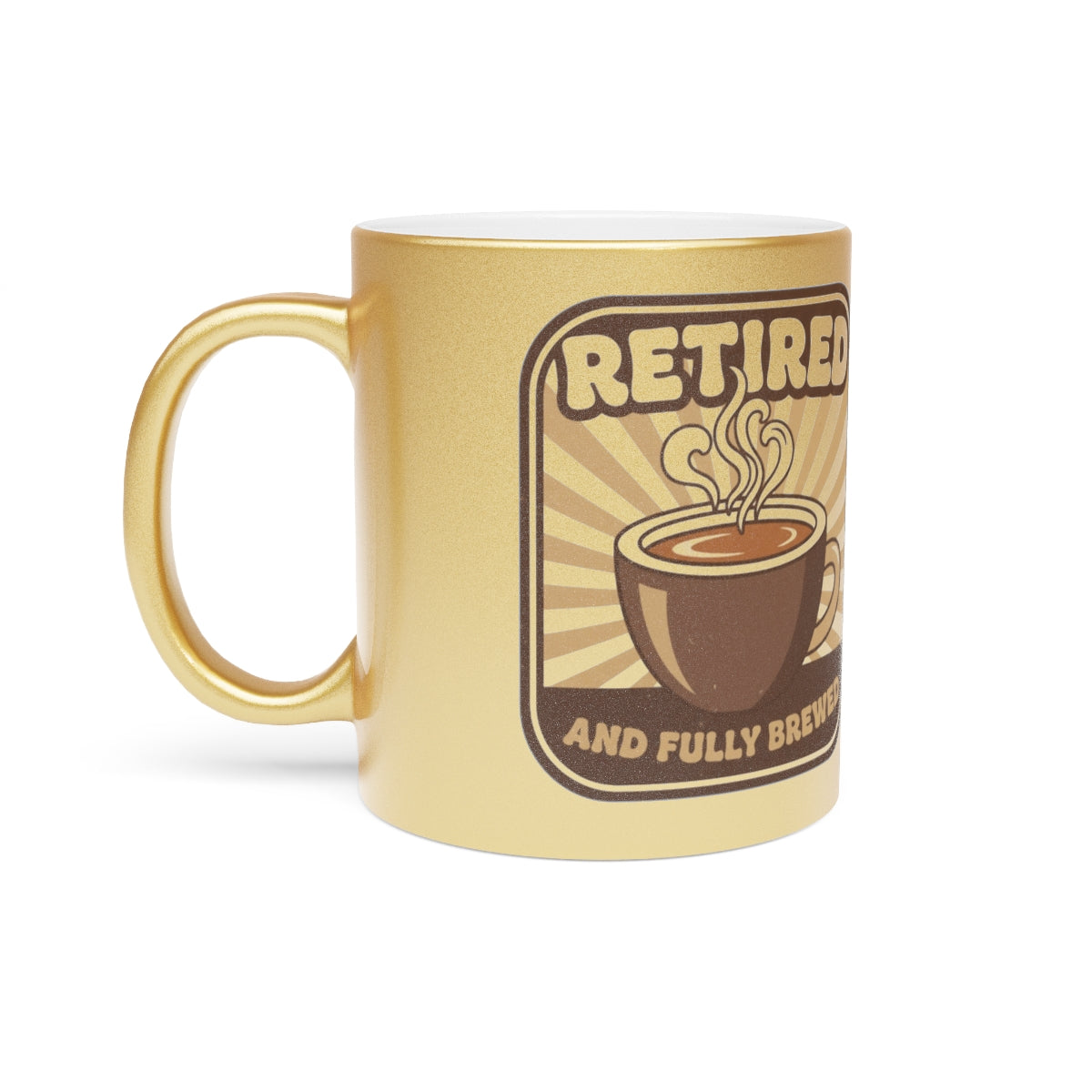 Retired And Fully Brewed Coffee Mug Perfect Gift Idea