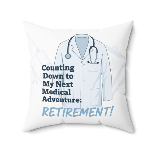 Counting Down to My Next Medical Adventure Retirement | Doctor Gift | Retirement Celebration Gift Pillows & Pillow Cases - Retiree Gifts Retirement Party