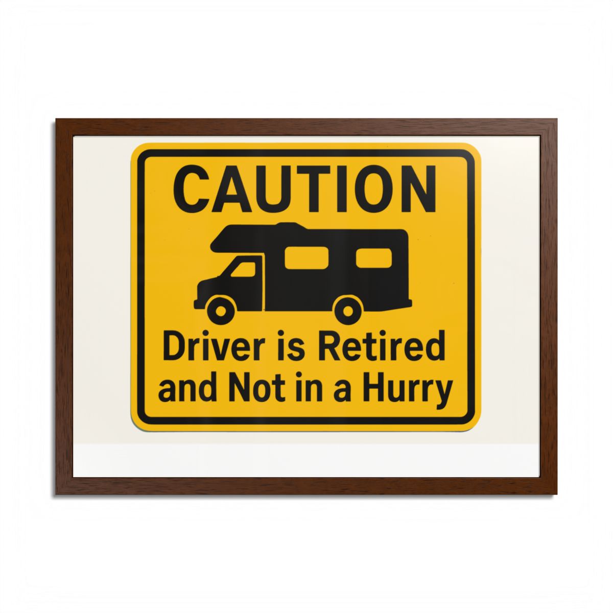 Caution Driver Retired Funny Car Motorhome Sign Framed Art Posters - Retiree Gifts Retirement Party