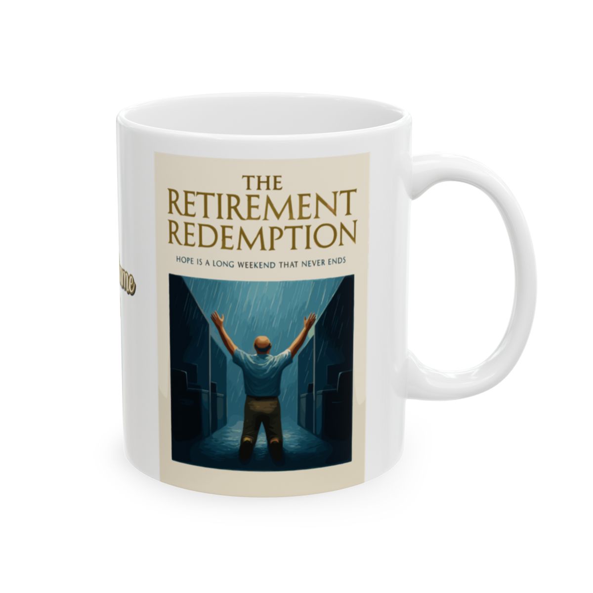 The Retirement Redemption Hope Is A Long Weekend | Retirement Redemption Hope | Personalized Microwavable Ceramic Mugs 11oz 15oz 20o - Retiree Gifts Retirement Party