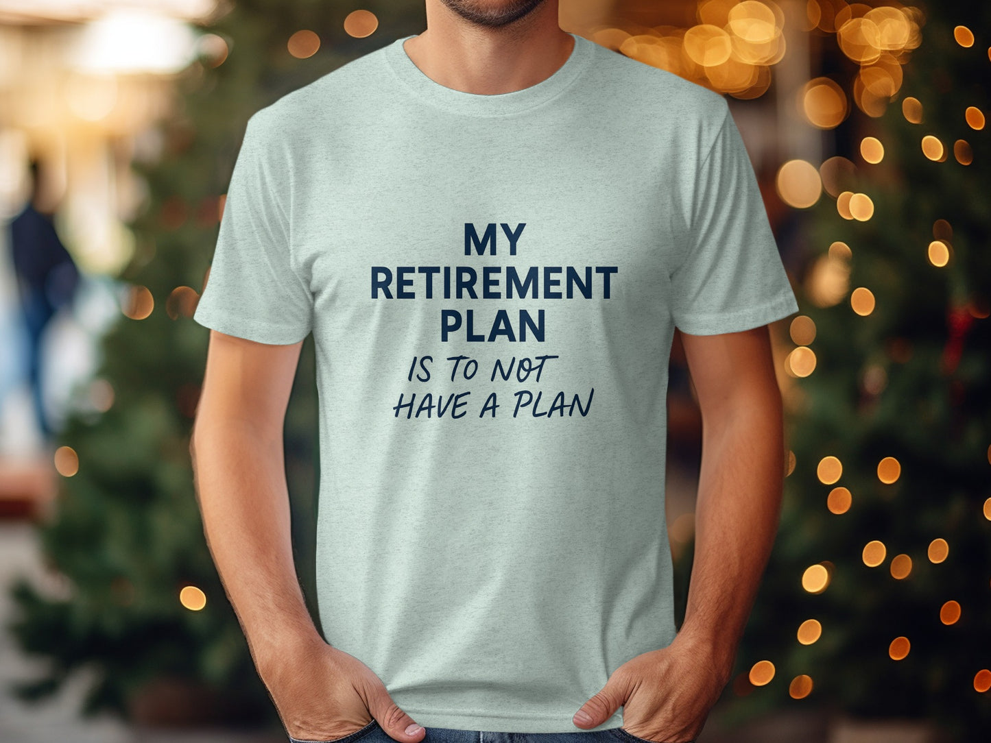 My Retirement Plan T-Shirt Funny Quote | Is To Not Have Plan | Soft Color Bella T-Shirts - Retiree Gifts Retirement Party