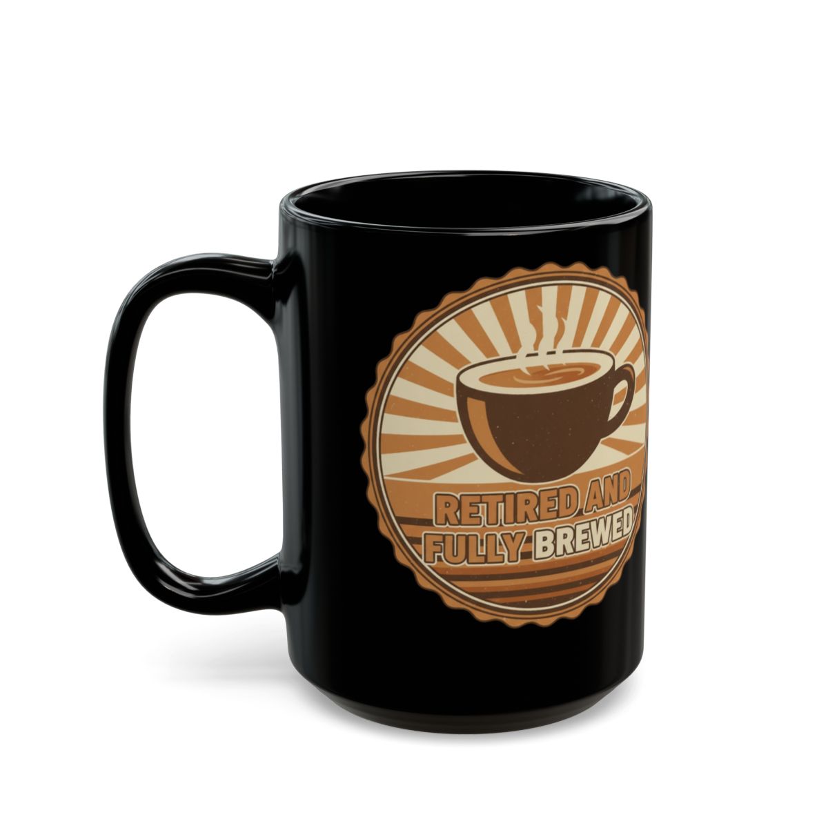 Retired and Fully Brewed Black Coffee Mug for Relaxation