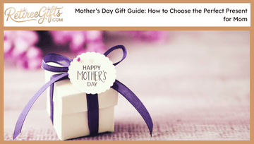 Mother’s Day Gift Guide: How to Choose the Perfect Present for Mom