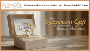 Retirement Gifts: Classic, Modern, and Personalized Gift Ideas
