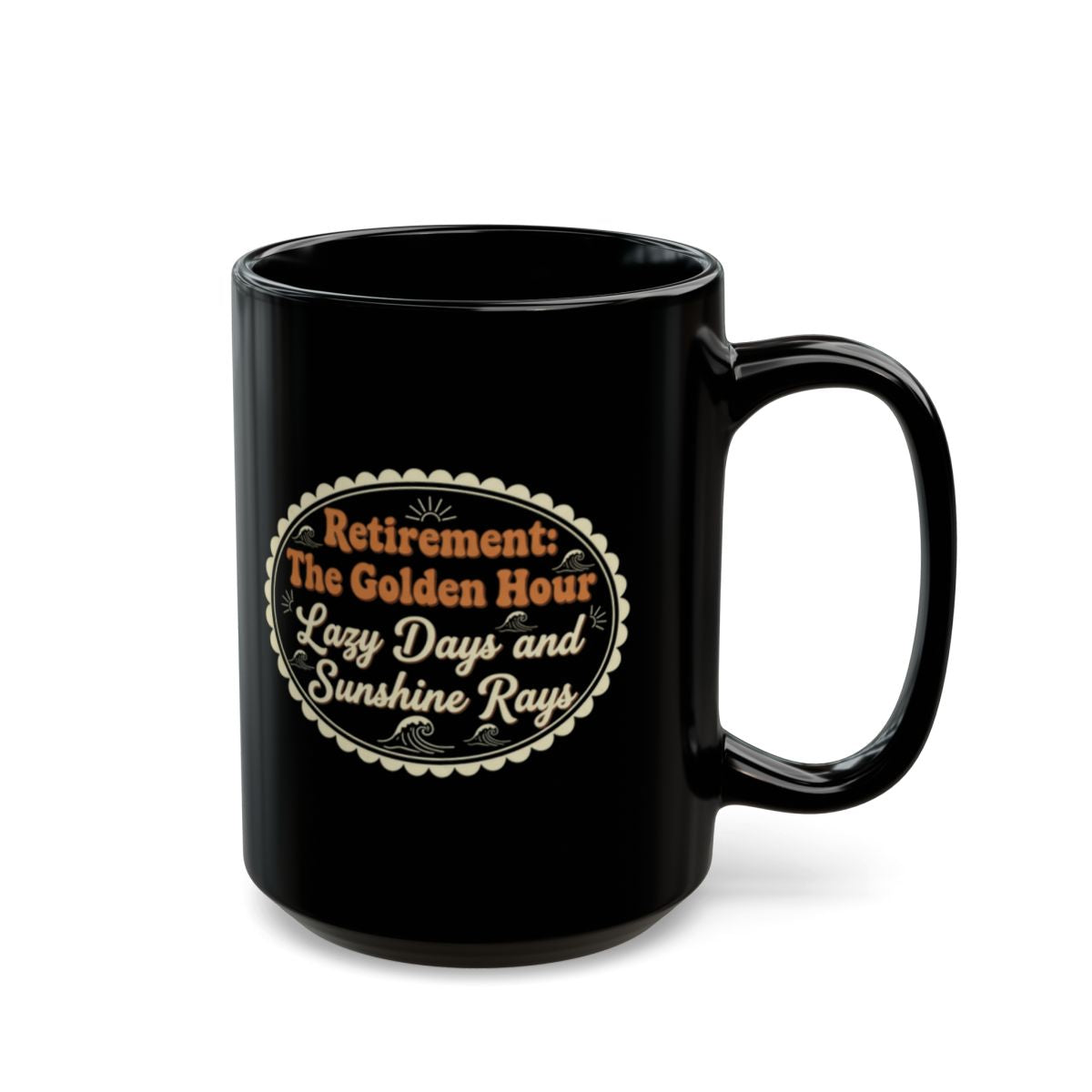 Retirement: The Golden Hour Lazy Days and Sunshine Rays | Gold Silver Black or Access Mugs - Retiree Gifts Retirement Party