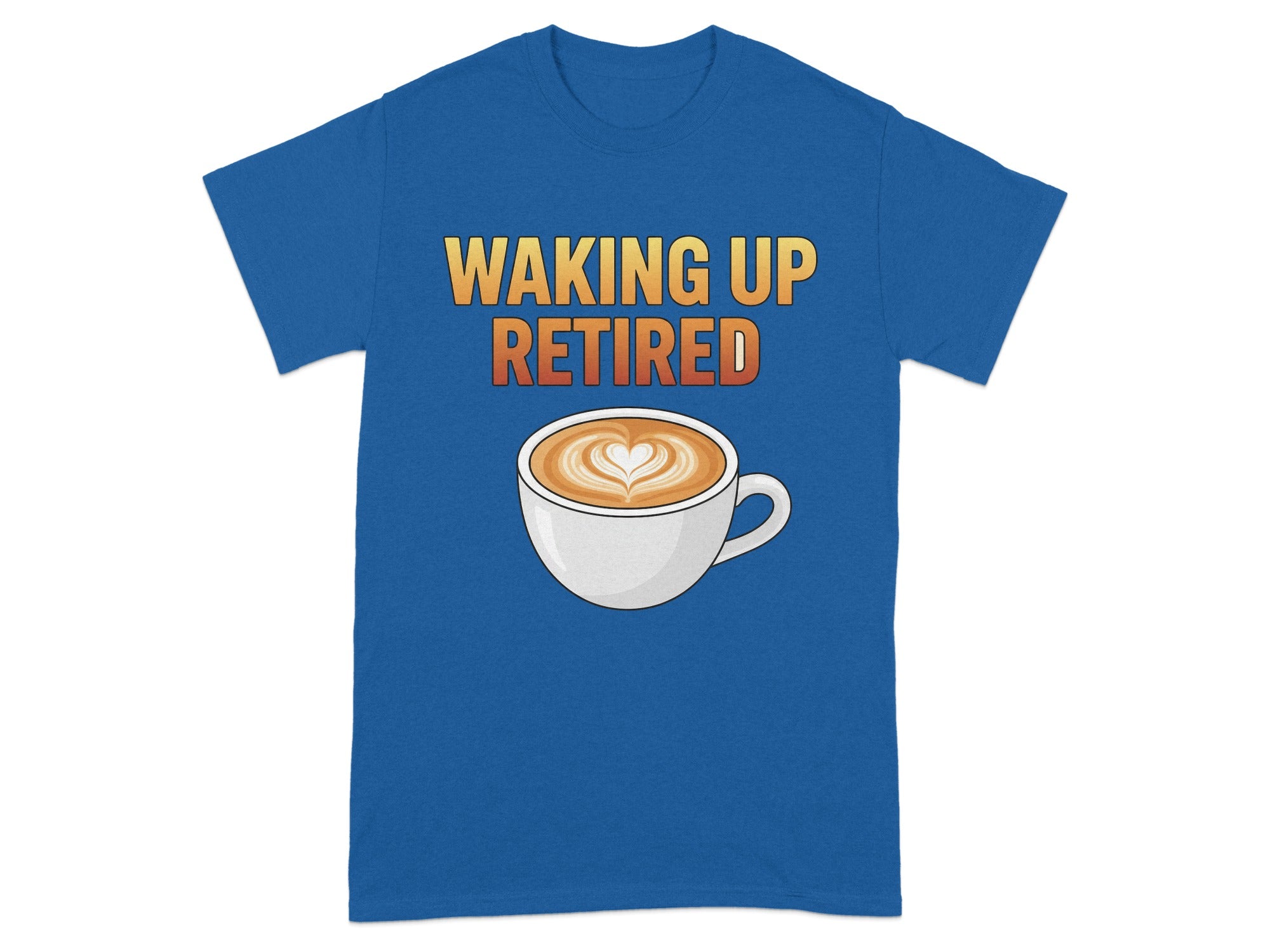 Waking Up Retired Coffee Cup Graphic T-Shirt