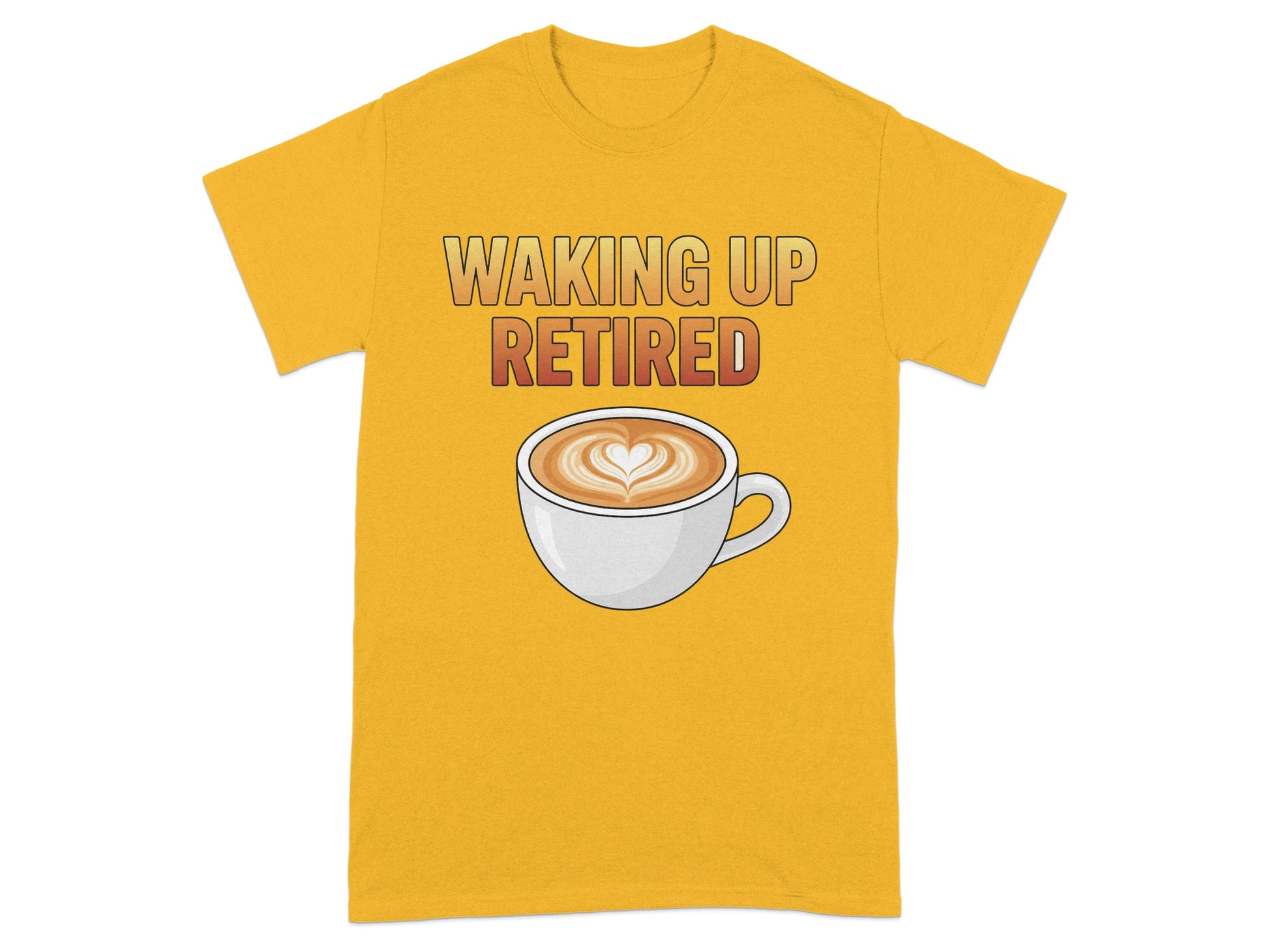 Waking Up Retired Graphic Tee for Coffee Lovers