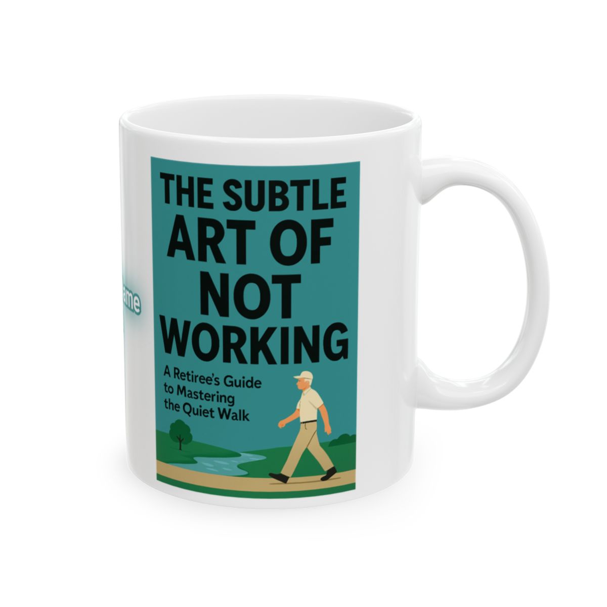 The Subtle Art of Not Working Quote Mug