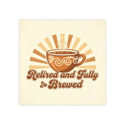 Retired and Fully Brewed Coffee Lovers Artwork Decor