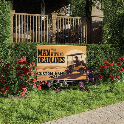 The Man With No Deadlines Golf Cart Desert Adventure Vinyl Banner or Yard Sign - Retiree Gifts Retirement Party