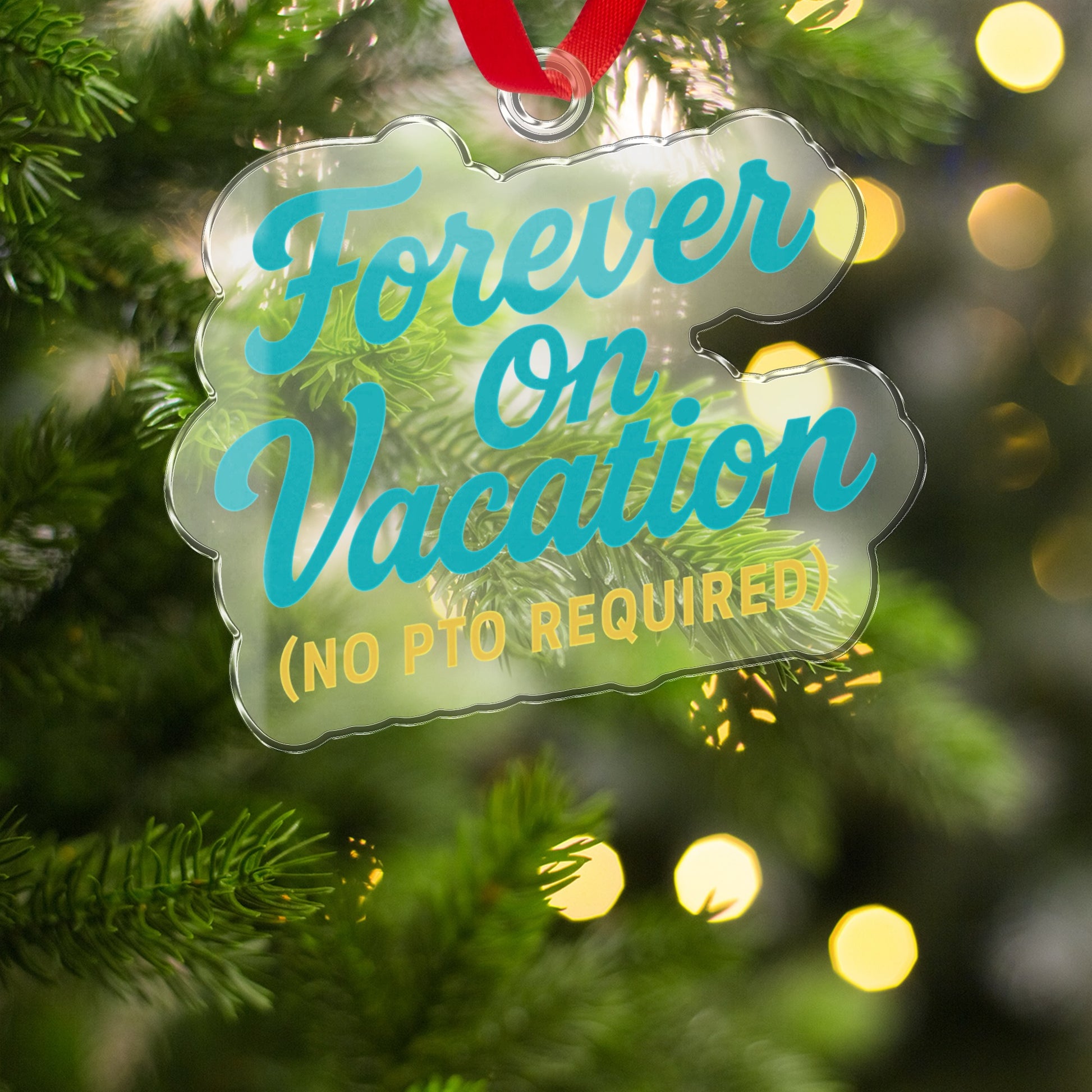 Forever On Vacation (No PTO Required) | Ornaments - Retiree Gifts Retirement Party