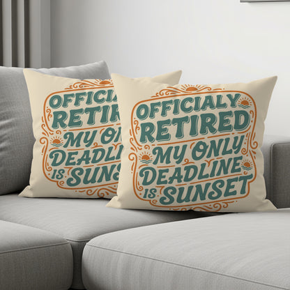 Officially Retired My Only Deadline is Sunset | Retirement Pillows & Pillow Cases - Retiree Gifts Retirement Party