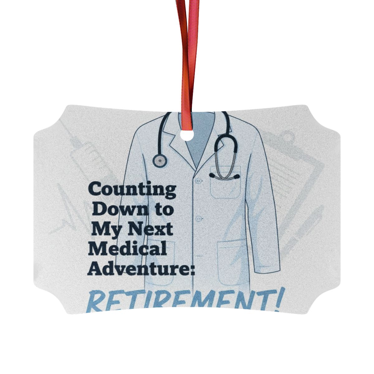 Counting Down Next Medical Adventure Retirement! | Custom Cur Ornaments - Retiree Gifts Retirement Party