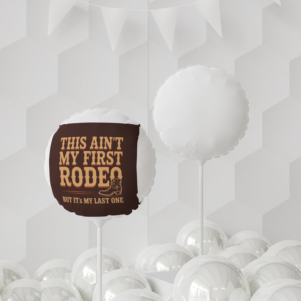 This Ain't My First Rodeo but It's My Last One 22in or 11in Mylar Ballons - Retiree Gifts Retirement Party