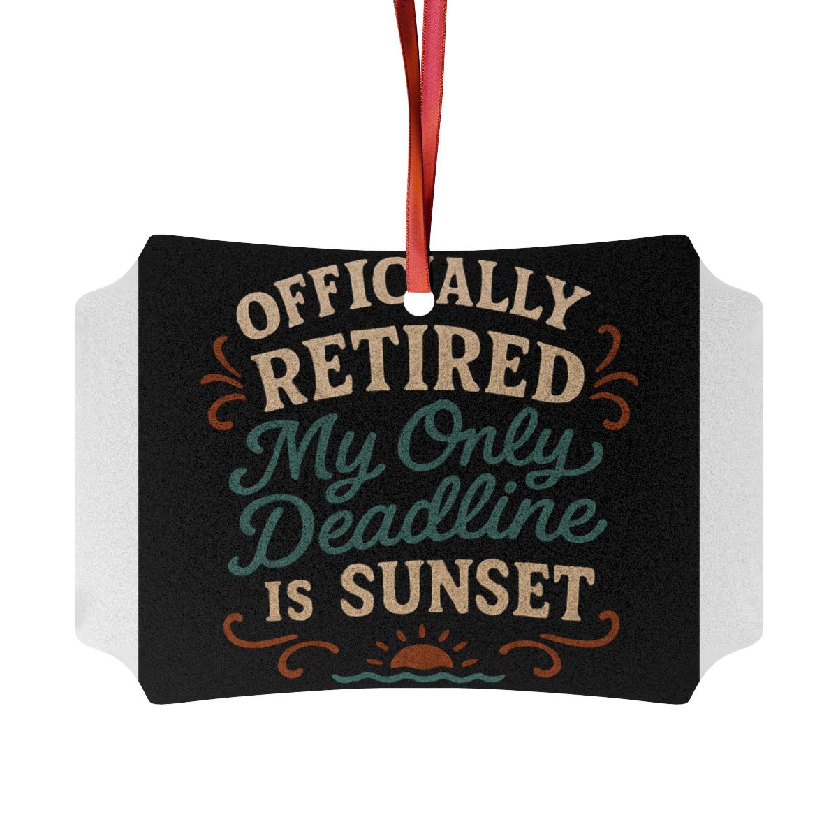 Officially Retired My Only Deadline Is Sunset Ornaments | Celebrate Retirement - Retiree Gifts Retirement Party