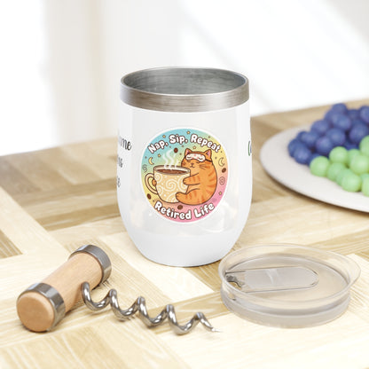 Nap Sip Repeat Retired Life | Retiree Life | Chill Wine Tumbler
